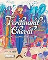Ferdinand Cheval by Anne Renaud