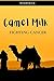 Camel Milk - Fighting Cancer