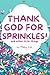 Thank God for Sprinkles! (A...