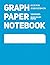 Graph Paper Notebook: Grid ...