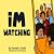 i'm Watching
