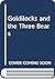 Goldilocks and the Three Bears