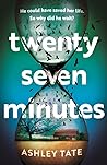 Twenty-Seven Minutes by Ashley  Tate