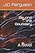 Beyond the Boundary by J.D. Ferguson