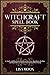 Witchcraft Spell Book: 67 S...