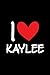 I Love Kaylee: Name Journal...