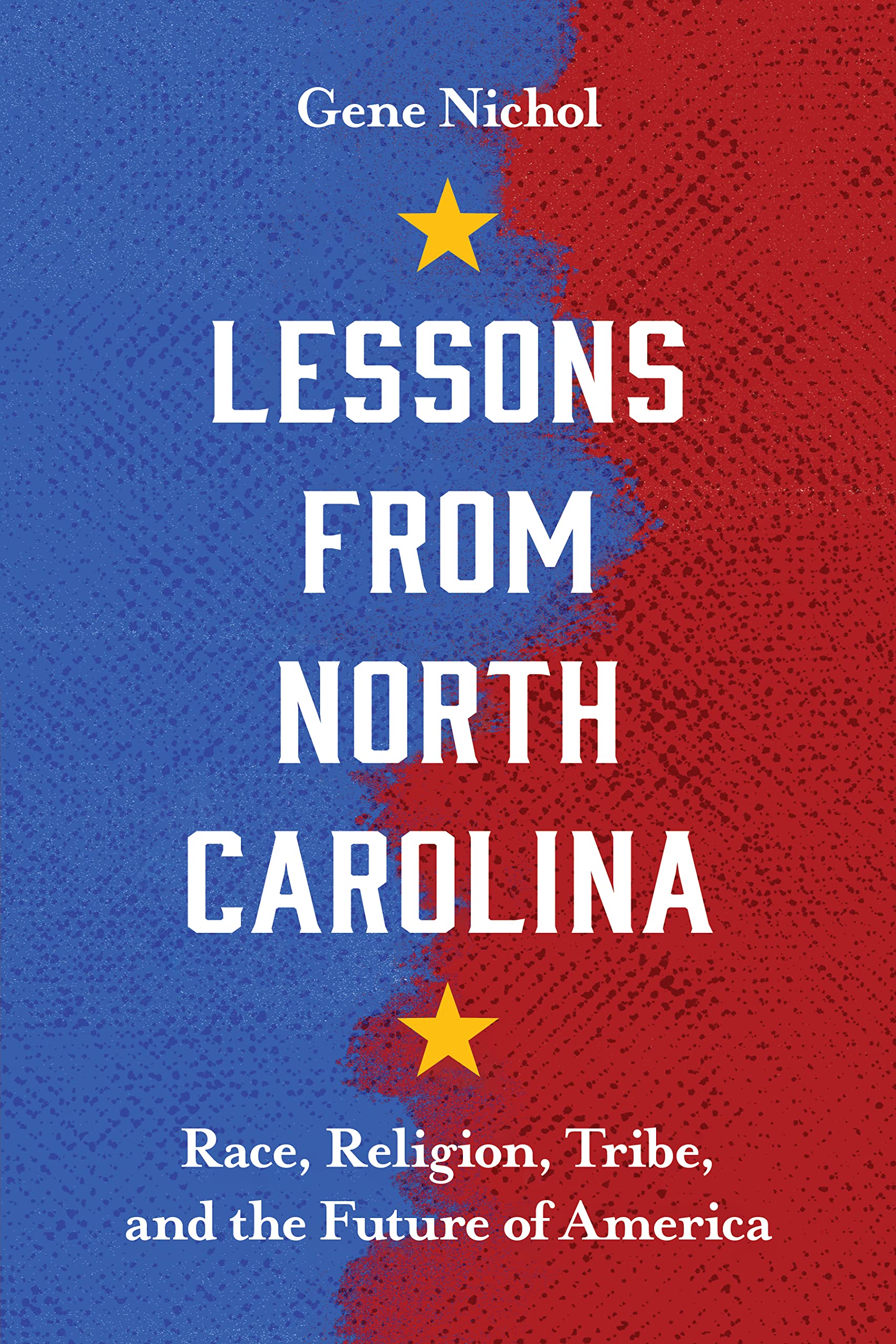 Lessons from North Carolina: Race, Religion, Tribe, and the Future of America (Paperback)