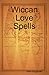 Wiccan Love Spells by John M. Fitzgerald