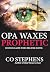 Opa Waxes Prophetic by Charles Stephens Opa Waxes Prophetic by Charles Stephens