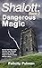 Shalott: Dangerous Magic (S...
