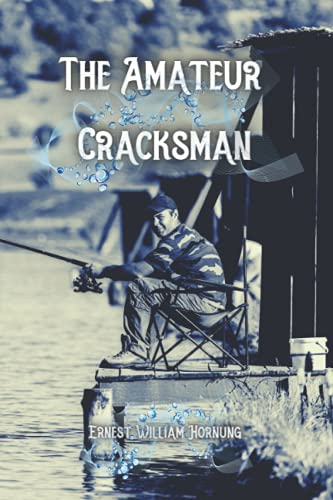 The Amateur Cracksman: an 1899 short story