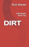DIRT: A Bromantic Road Trip