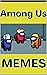 Among Us by Chucky Chadwick-Memes