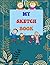 My Scketchbook: Book for Dr...