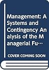 Management: A Systems and Contingency Analysis of the Managerial Functions (Management)
