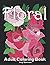 Floral Adult Coloring Book:...