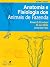 Anatomia e Fisiologia dos Animais da Fazenda