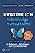 Praxisbuch Entwicklungstrauma heilen: Wege zur Auflösung von Beziehungs-, Entwicklungs- und Bindungsstörungen. Das Neuroaffektive Beziehungsmodell NARM™ (German Edition)