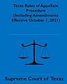 Texas Rules of Appellate Procedure (Including Amendments Effective October 1, 2021)