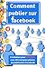 Comment publier sur Facebook très simplement|Pour débutant et... by Sebastien Cosson