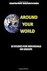 Around Your World: Discussion Guide for Leaders