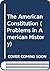 The American Constitution (Problems in American History)