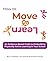 How to Move & Learn An evid...