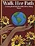 Walk Her Path: A book full of incredible, history making women