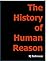 The History of Human Reason