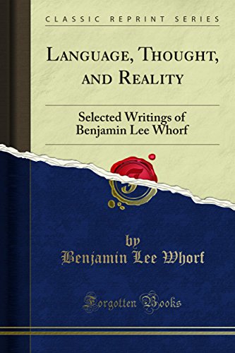 Language, Thought, and Reality: Selected Writings of Benjamin Lee Whorf (Kindle Edition)