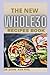 The New Whole30 Recipe Book...