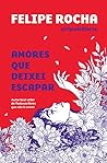 Amores que deixei escapar (Portuguese Edition) Amores que deixei escapar (Portuguese Edition)