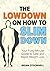 The Lowdown on how to Slim ...