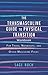 The Transmasculine Guide to Physical Transition Workbook: For Trans, Nonbinary, and Other Masculine Folks: For Trans, Nonbinary, and Other Masculine Folks