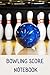 Bowling Score Notebook: Bow...