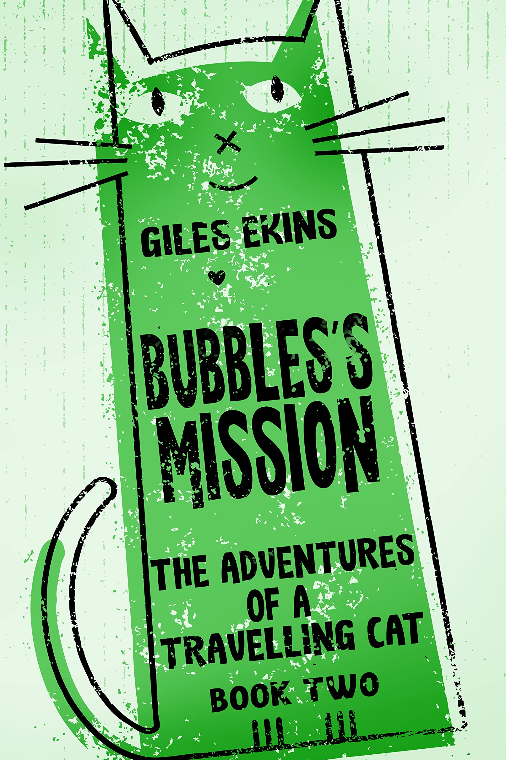 Bubbles's Mission (The Adventures Of A Travelling Cat Book 2)