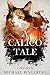 A Calico Tale: A Short Story