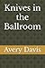 Knives in the Ballroom