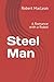 Steel Man: A Romance with a...