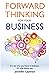 Forward Thinking For Your Business by Jennifer Layman