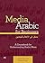 Media Arabic for Beginners: A Coursebook for Understanding Arabic News