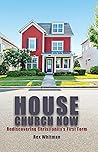 House Church Now:...