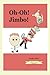 Oh-Oh! Jimbo!