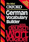 The Mini Oxford German Vocabulary Builder (The Mini Oxford Vocabulary Builders)