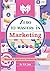 Zero To Mastery In Marketing- No.1 Marketing Book To Become Zero To Hero In Marketing, This Amazing Marketing Book Covers A-Z Marketing Concepts, 2022 Latest Edition (Zero To Mastery Marketing Books)