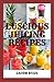 LUSCIOUS JUICING RECIPES: T...
