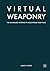 Virtual Weaponry: The Milit...