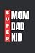 Mom Dad Kid: 6 x 9 Journal ...