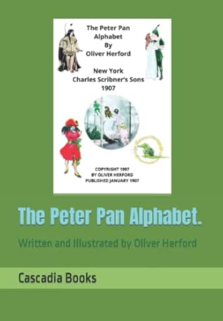 The Peter Pan Alphabet.: Written and Illustrated by Oliver Herford