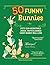 50 Funny Bunnies by Raina G. James